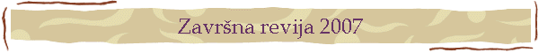 Zavr�na revija 2007
